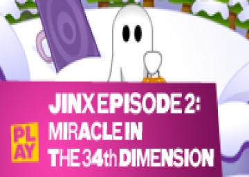 Jinx Episode 2: Miracle in the 34th Dimension