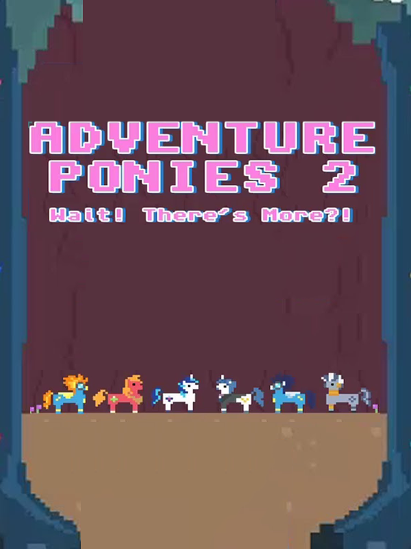 Adventure Ponies 2: Wait, There's More?