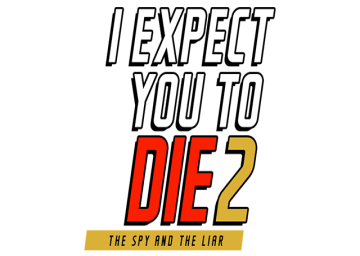 I Expect You to Die 2: The Spy and the Liar