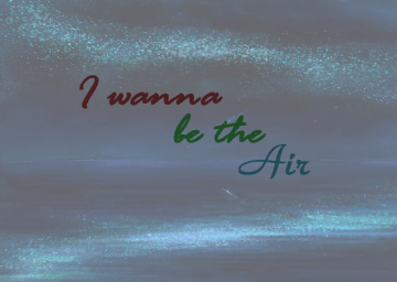 I Wanna be the Air