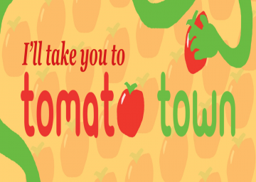 I'll Take You To Tomato Town