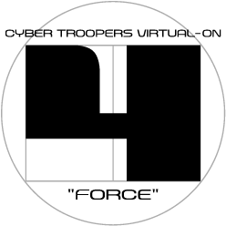 Cyber troopers virtual-on Force