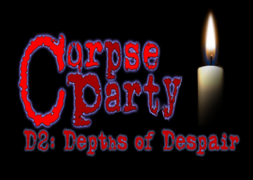 Corpse Party D2: Depths of Despair