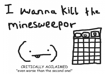 I Wanna Kill The Minesweepor