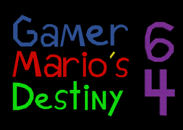 Gamer Mario's Destiny 64