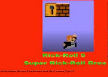 Rick-Roll 5: Super Rick-Roll Bros.