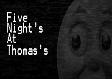 Five Nights at Thomas's