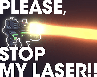 Please, Stop my Laser!!