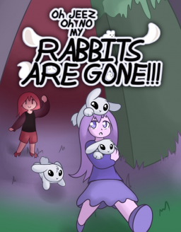 Oh Jeez, Oh No, My Rabbits Are Gone!!!
