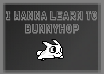 I Wanna Learn To BunnyHop