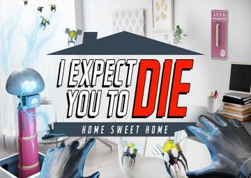 I Expect You to Die: Home Sweet Home