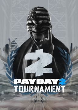 PAYDAY 2 - Tournament