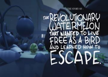 The story of the revolutionary watermelon that wanted to live free as a bird & learned how to escape
