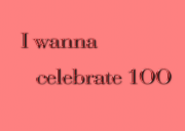 I Wanna Celebrate 100