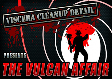Viscera Cleanup Detail: Vulcan Affair