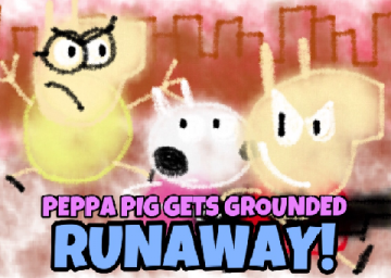 Peppa Pig Gets Grounded Runaway