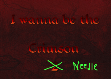 I Wanna Be The Crimson Needle