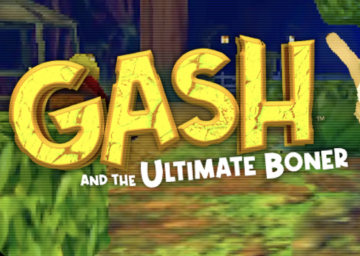 GASH and the ULTIMATE BONER
