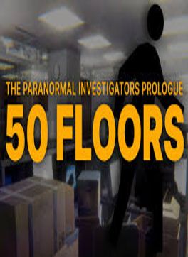 50 Floors: The Paranormal Investigators Prologue
