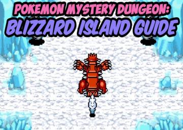 Pokémon Mystery Dungeon: Blizzard Island Guide