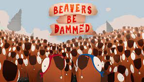 Beavers Be Damned