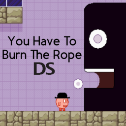 You Have to Burn the Rope DS