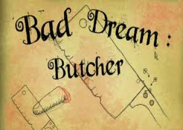 Bad Dream: Butcher