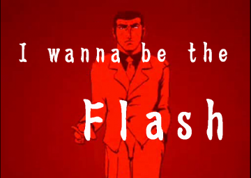 I Wanna Be The Flash
