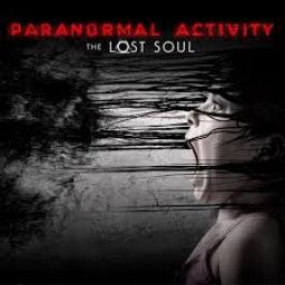 Paranormal Activity The Lost Soul