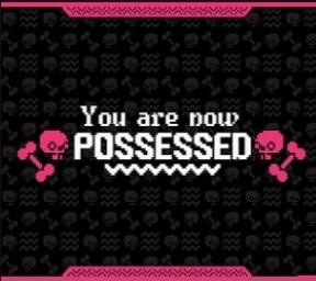 You Are Now Possessed