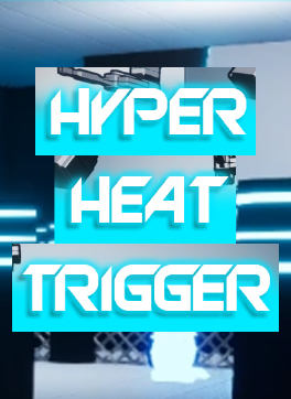 Hyper Heat Trigger