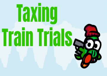 The Taxing Train Trials