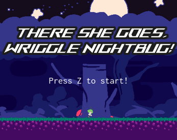 There She Goes, Wriggle Nightbug!