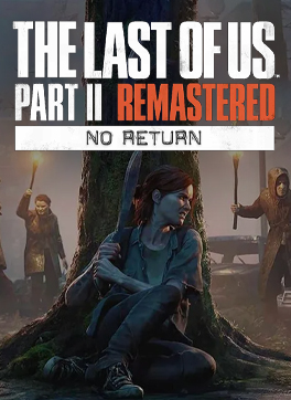 The Last of Us Part II No Return