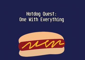 Hotdog Quest: One With Everything