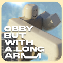 Obby but you have a long arm