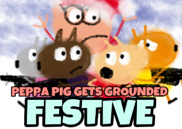 Peppa Pig Gets Grounded Festive