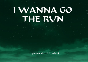 I Wanna Go The Run