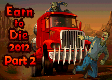 Earn to Die 2012 Part 2