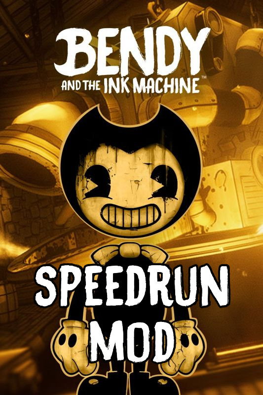 Bendy and the Ink Machine Speedrun Mod