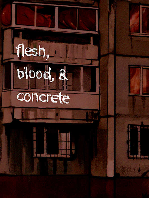 Flesh, Blood and Concrete