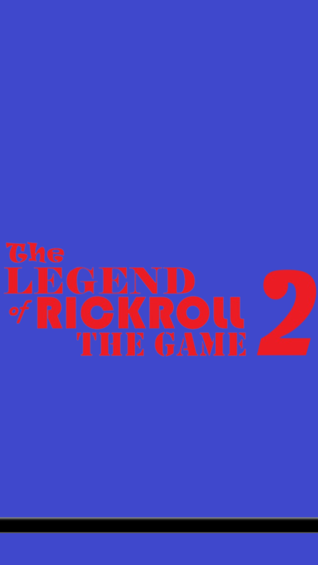 The Legend Of RickRoll: The Game 2