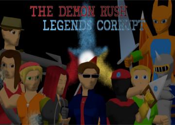The Demon Rush : Legends Corrupt