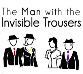 The man with the invisible trousers