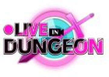 LIVE IN DUNGEON
