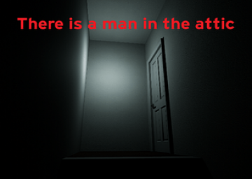 There is a Man in the attic