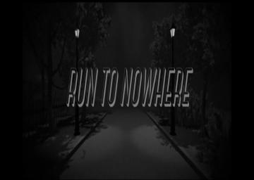 RUN TO NOWHERE