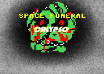 Space Funeral: Calypso