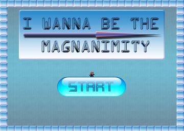 I Wanna Be The Magnanimity